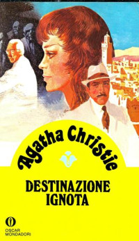 Agatha Christie [Christie, Agatha] — Destinazione ignota
