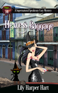 Lily Harper Hart — Hexcess Baggage (A Supernatural Speakeasy Cozy Mystery Book 14)