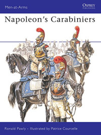 Ronald Pawly — Napoleon’s Carabiniers (Men-at-Arms)