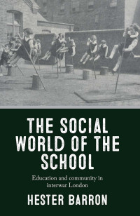 Hester Barron; — The Social World of the School