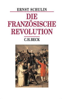 Ernst Schulin — Die Franzsische Revolution