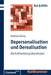 Matthias Michal — Depersonalisation und Derealisation