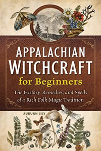 Auburn Lily — Appalachian Witchcraft for Beginners