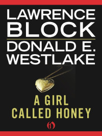 Lawrence Block & Donald E Westlake [Block, Lawrence & Westlake, Donald E] — A Girl Called Honey