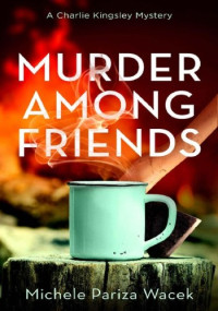 Michele Pariza Wacek — Murder Among Friends