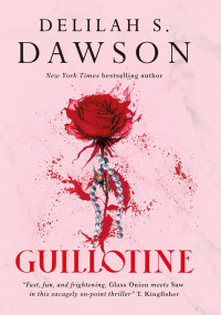 Delilah S. Dawson — Guillotine