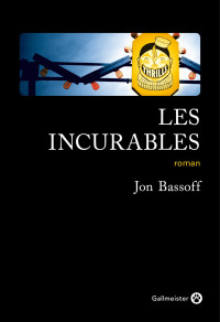Bassoff,Jon [Bassoff,Jon] — Les Incurables