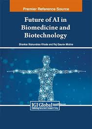 Shankar Mukundrao Khade, Raj Gaurav Mishra — Future of AI in Biomedicine and Biotechnology