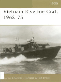 Gordon L. Rottman — Vietnam Riverine Craft 1962-75