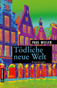 Paul Weiler — Tödliche neue Welt