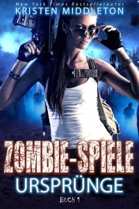 Kristen Middleton — Kristen Middleton - ZOMBIE SPIELE 1 - URSPRÜNGE