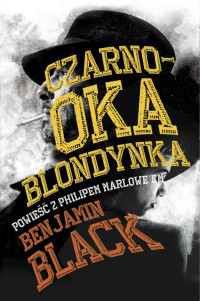 Benjamin Black — Czarnooka blondynka