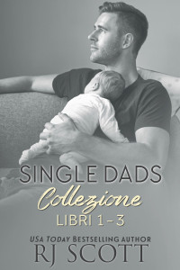 RJ Scott — Single Dads Collezione: Libri 1-3