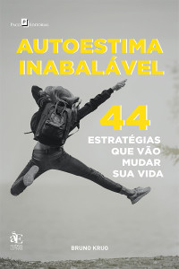 Bruno Krug; — Autoestima inabalvel