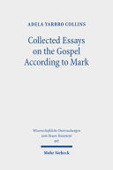 Adela Yarbro Collins — Collected Essays on the Gospel According to Mark
