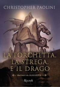 Christopher Paolini — La forchetta, la strega, e il drago