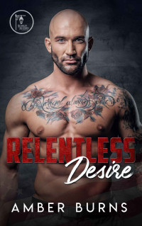 Amber Burns — Relentless Desire (Relentless Romances Book 1)