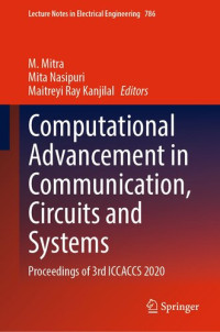 M. Mitra, Mita Nasipuri, Maitreyi Ray Kanjilal — Computational Advancement in Communication, Circuits and Systems: Proceedings of 3rd ICCACCS 2020