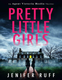 Jenifer Ruff — Pretty Little Girls (Agent Victoria Heslin Book 2)