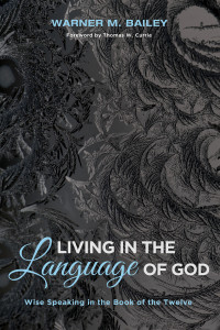 Warner M. Bailey; — Living in the Language of God