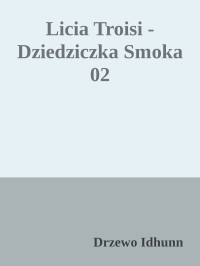 Drzewo Idhunn — Licia Troisi - Dziedziczka Smoka 02