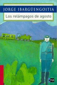 Jorge Ibargüengoitia — LOS RELÁMPAGOS DE AGOSTO