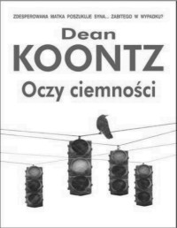 KOONTZ DEAN R — Oczy ciemnosci