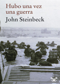 John Steinbeck — Hubo una vez una guerra
