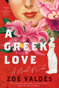 Zoé Valdés — A Greek Love