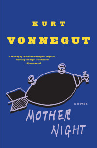 Kurt Vonnegut — Mother Night: A Novel