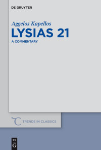 Kapellos, Aggelos — Lysias 21: A Commentary