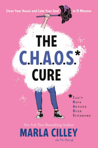 Marla Cilley — The CHAOS Cure