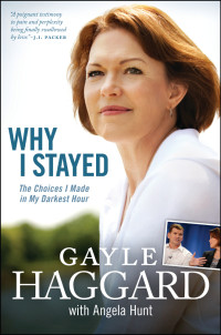 Gayle Haggard;Angela Elwell Hunt; — Why I Stayed