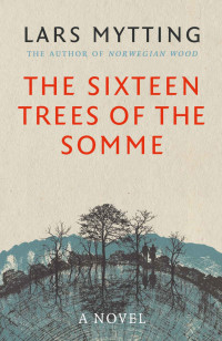 Mytting, Lars — The Sixteen Trees of the Somme