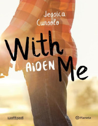 Jessica Cunsolo — With me. Aiden