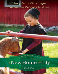 Mary Ann Kinsinger & Suzanne Woods Fisher — A New Home for Lily