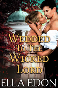 Ella Edon — Wedded to the Wicked Lord