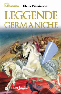 Elena Primicerio — Leggende germaniche (Mitologica) (Italian Edition)