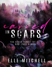 Elle Mitchell — Carved in Scars: A Dark High School Bully Romance