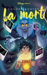 Strange Vera — Disney Chills, tome 5 : Course contre la mort