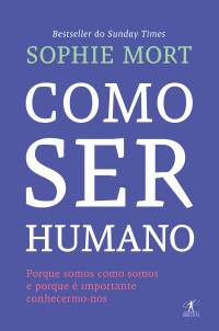 Dra. Sophie Mort — Como ser humano