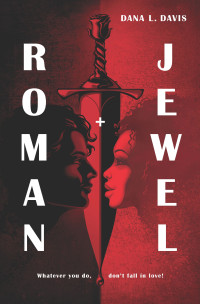 Dana L. Davis — Roman and Jewel