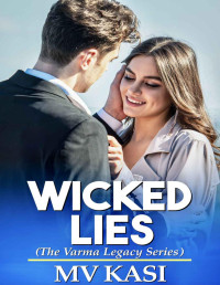 M.V. Kasi — Wicked Lies: A Passionate Boss Romance