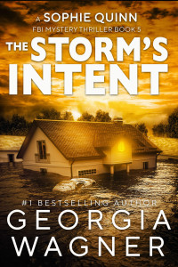 Georgia Wagner — The Storm's Intent: A Sophie Quinn FBI Mystery Thriller