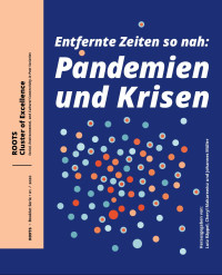 Edited by Lutz Kppel, Cheryl Makarewicz & Johannes Mller; — Pandemien und Krisen. Entfernte Zeiten so nah