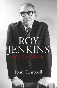 Campbell, John — [Roy Jenkins 01] • Roy Jenkins