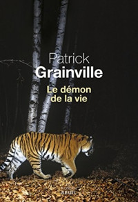 Grainville, Patrick [Grainville, Patrick] — Le Démon de la vie