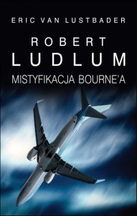 Eric Van Lustbader Robert Ludlum — Mistyfikacja Bourne'a