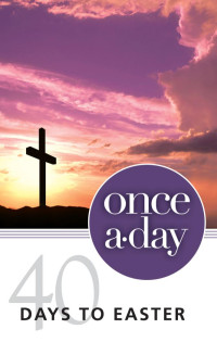 Kenneth D. Boa; — NIV, Once-A-Day 40 Days to Easter Devotional