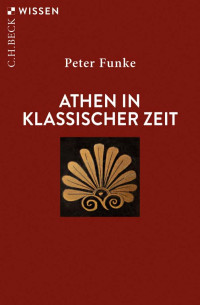 Funke, Peter — Athen in klassischer Zeit